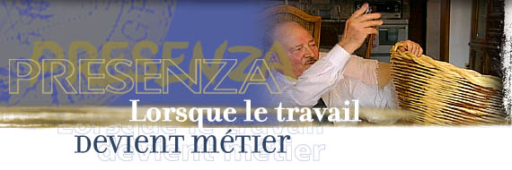 PRESENZA - Lorsque le travail devient métier