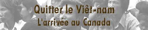 Quitter le Viêt-nam - L'arrivée au Canada