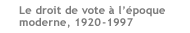 Le droit de vote  l'poque moderne, 1920-1997