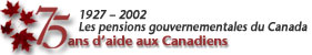 1927-2002 Les pensions gouvernementales du Canada - 75 ans d'aide aux Canadiens