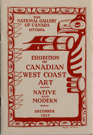 Couverture du catalogue  Exhibition of Canadian West Coast Art: Native and Modern  ralise par Emily Carr (Klee- Wyck)., © MCC/CMC