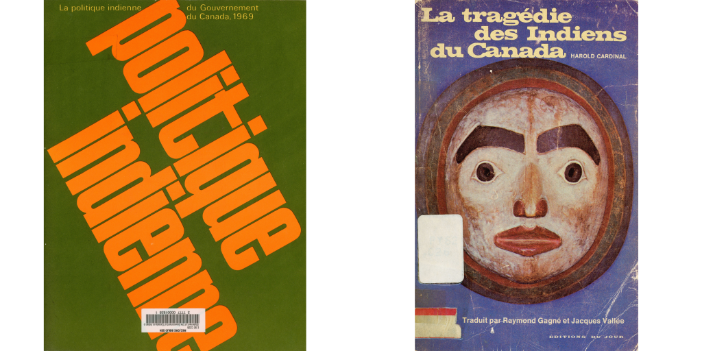 (G) Livret La politique indienne du Gouvernement du Canada en vert et orange(D) Livre de Harold Cardinal, La tragédie des Indiens du Canada avec un masque autochtone sur la couverture.
