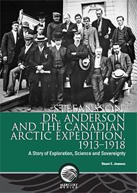 STEFANSSON, DR. ANDERSON AND THE CANADIAN ARCTIC EXPEDITION, 1913-1918