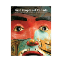 First Peoples of Canada: Masterworks from the Canadian Museum of Civilization