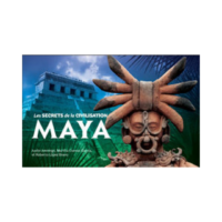 Maya: Secrets of Their Ancient World