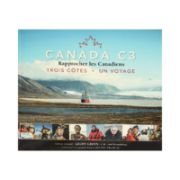 Canada C3 – Rapprocher les Canadiens – Trois côtes – Un voyage