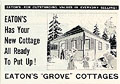 Modèle de chalet 
« Grove » , 
Eaton's Camp and Cottage Book 1939, p. 46.