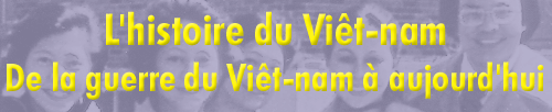 L'histoire du Viêt-nam - De la guerre du Viêt-nam à aujourd'hui