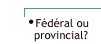 Fédéral ou provincial?