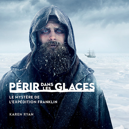 Périr dans les glaces – Le mystère de l’expédition Franklin (publication)